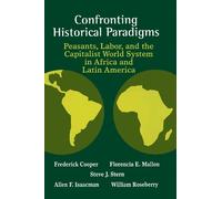 Steve J. Stern Confronting Historical Paradigms Peasants, Labor an (Tascabile)