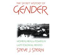 Steve J. Stern The Secret History of Gender (Tascabile)