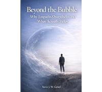 Steve J W Geise Beyond the Bubble - Why Empaths Overwhelm and What A (Tascabile)