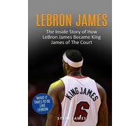 Steve James Lebron James (Tascabile) Basketball Biographies in Black&white