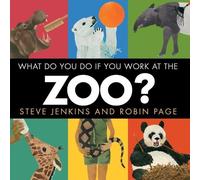 Steve Jenkins Robin Pag What Do You Do If You Work at the Zoo (Copertina rigida)