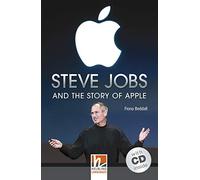 Steve Jobs and the story of Apple con audio CD. Level 4. A2/B1