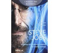 Steve Jobs. Il genio visionario e creativo del nostro tempo