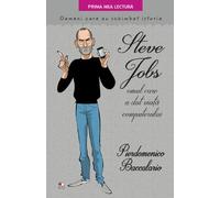 Steve Jobs, omul care a dat viata computerului - Pierdomenico Baccalario