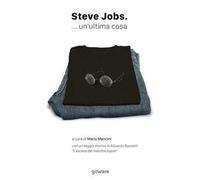 Steve Jobs... un'ultima cosa