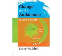 Steve John Waddell Change for the Audacious (Tascabile)