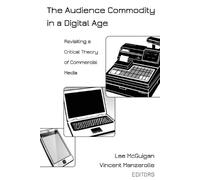 Steve Jones The Audience Commodity in a Digital Age (Tascabile)