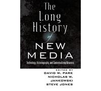 Steve Jones The Long History of New Media (Tascabile) Digital Formations