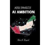 Steve K Bryant Abu Dhabi's AI Ambition (Tascabile)