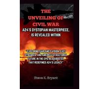 Steve K Bryant The Unveiling of Civil War, A24's Dystopian Masterpie (Tascabile)