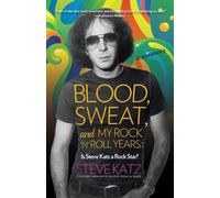 Steve Katz Blood, Sweat, and My Rock 'n' Roll Years (Tascabile)