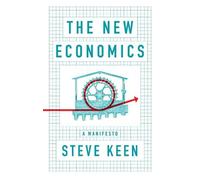 Steve Keen The New Economics (Copertina rigida)