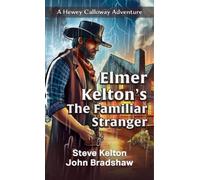 Elmer Kelton's the Familiar Stranger