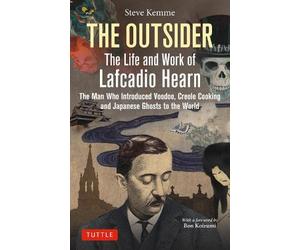 Steve Kemme The Outsider: The Life and Work of Lafcadio Hearn (Copertina rigida)