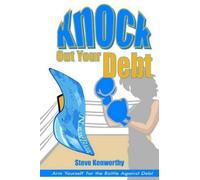 Steve Kenworthy Knock Out Your Debt (Tascabile)