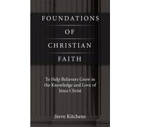 Steve Kitchens Foundations of Christian Faith (Copertina rigida)