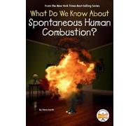 Steve Korté What Do We Know About Spontaneous Human Combustio (Copertina rigida)