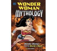 Steve Korte Wonder Woman and the World of Myth (Copertina rigida)