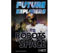 Steve Kortenkamp Future Explorers - Robots in Space (Tascabile)