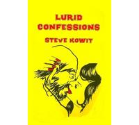 Steve Kowit Lurid Confessions (Tascabile)