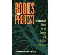 Steve Kroll-Smith H. Hugh Floyd Bodies in Protest (Tascabile)