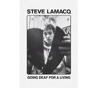 Steve Lamacq Going Deaf For A Living (Tascabile)