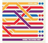 Steve Lane Where the Rivers Meet (Vinyl LP) 12" Album (PRESALE 31/10/2025)