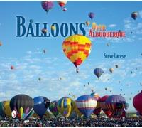 Steve Larese Balloons Over Albuquerque (Copertina rigida)