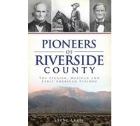Steve Lech Pioneers of Riverside County (Tascabile)