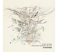 Steve Lehman & Orchestre National de Jazz - Ex Machina