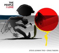 Steve Lehman Trio & Craig Taborn The People I Love (CD) Album