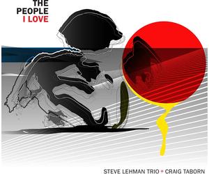 Steve Lehman Trio & Craig Taborn The People I Love (CD) Album