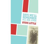 Steve Little Days We'll Remember All Our Lives (Tascabile)