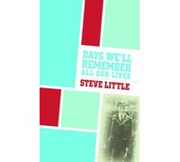 Steve Little Days We'll Remember All Our Lives (Tascabile)