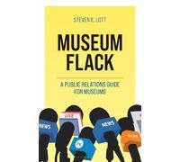 Steve Lott Museum Flack (Copertina rigida) American Alliance of Museums