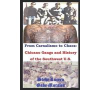 Steve Lucero Gabe Mora Chicano Gangs and History of the Southwest U (Tascabile)