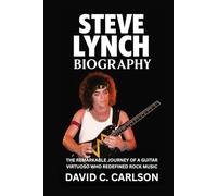 Steve Lynch Biography: The Remarkable Journey of a Guitar Virtuoso Who Redefined Rock Music