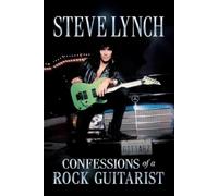 Steve Lynch Confessions of a Rock Guitarist (Tascabile)