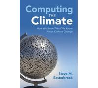 Steve M. Easterbrook Computing the Climate (Tascabile)