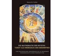 Steve M Fuller Die Mathematik der Mystik (Tascabile)