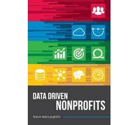 Steve Maclaughlin Data Driven Nonprofits (Tascabile)