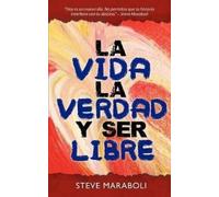 Steve Maraboli La vida, la verdad, y ser libre (Tascabile)