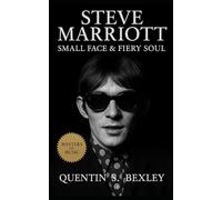 Steve Marriott: Small Face & Fiery Soul: Biography of the Small Faces and Humble Pie Frontman, Tracing East End Childhood, Mod London, and the Voice That Shaped British Rock History