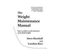 Steve Marshall Caroline Ross The Weight Maintenance Manual (Tascabile)