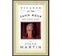 Steve Martin Picasso at the Lapin Agile and Other Plays (Tascabile)
