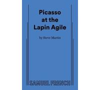 Steve Martin Picasso at the Lapin Agile (Tascabile)