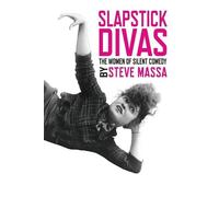 Steve Massa Slapstick Divas (Tascabile)