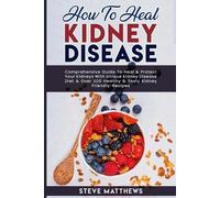 Steve Matthews How to Heal Kidney Disease (Tascabile)