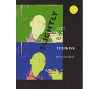 Steve McCaffery Slightly Left of Thinking (Tascabile)