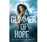 Steve McHugh A Glimmer of Hope (Tascabile) Avalon Chronicles
